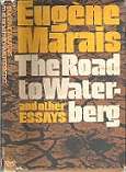 The Road To Waterberg & Other Essays - By Eugene Marais