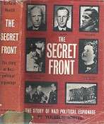 The Secret Front - The Story Of Nazi Political Espionage - By Wilhelm Hoettl
