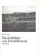 Die Felsbilder Von Twyfelfontein - By Albert Viereck **TEXT IN GERMAN**