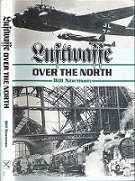 Luftwaffe Over The North - Episodes In An Air War 1939-1943 - By Bill Norman