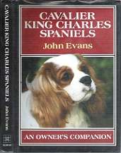 Cavalier King Charles Spaniels - An Owner`s Companion - By John Evans