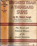 Brighter Than A Thousand Suns - By Dr. Robert Jungk