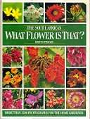 The South African What Flower Is That? - By Kristo Pienaar