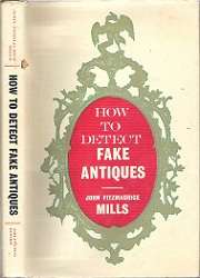 How To Detect Fake Antiques - By John Fitz Maurice Mills
