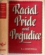 Racial Pride & Prejudice - By E. J. Dingwall **SCARCE - 1ST EDITION WITH JACKET**