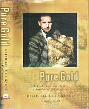 Pure Gold - A Behind The Scenes Look At Keith Elliot Garner - By Susan Stewart