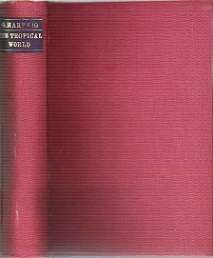 The Tropical World - By Dr. G. Hartwig