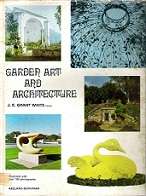 Garden Art And Architecture - By J E Grant White