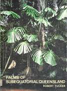 Palms Of Subequatorial Queensland - By Robert Tucker **SCARCE**