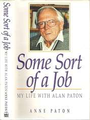 Some Sort Of A Job - My Life With Alan Paton - By Anne Paton