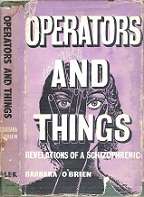 Operators And Things - Revelations Of A Schizophrenic - By Barbara O`Brien