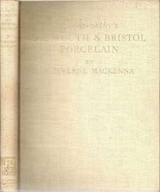 Cookworthy`s Plymouth & Bristol Porcelain - By F. Severne Mackenna **LIMITED EDITION**