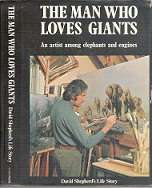 The Man Who Loves Giants - David Shepherds Autobiography