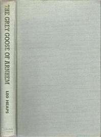 The Grey Goose Of Arnhem - By Leo Heaps
