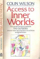 Access To Inner Worlds - By Colin Wilson
