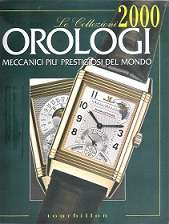 Le Collezioni 2000 Orologi - Published By Tourbillon **TEXT IN ITALIAN**