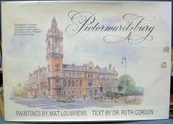Victorian Pietermaritzburg - Paintings By Mat Louwrens - Text By Dr. Ruth Gordon **LTD. EDITION**