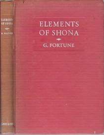 Elements Of Shona (Zezuru Dialect) - By G. Fortune