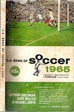 S.A. Book Of Soccer 1965 - Edited By Arthur Goldman & Others.. **SCARCE**
