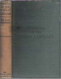 A Practical Manual Of The Nyanja Language - By The Rev. Alexander Hetherwick