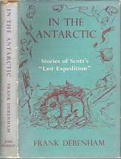 In The Arctic: Stories Of Scott's "Last Expedition" - By Frank Debenham