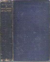 Memoirs Of Rear-Admiral Sir W. Edward Parry - By His Son, The Rev. Edward Parry