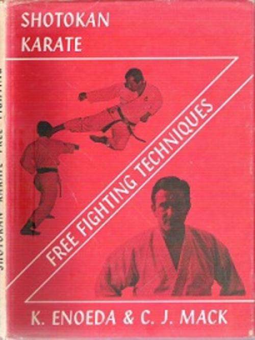 Shotokan Karate Free Fighting Techniques - By K. Enoeda & C. J. Mack