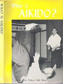 What Is Aikido? - By Koichi Tohei, 9th Dan