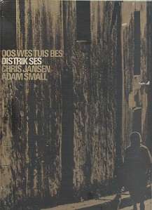 Oos Wes Tuis Bes: Distrik Ses - By Chris Jansen and Adam Small