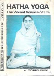 Hatha Yoga: The Vibrant Science Of Life - By Morris Krok