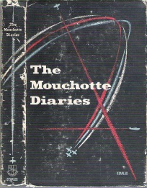 The Mouchotte Diaries - Edited By Andre Dezarrois
