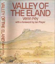 Valley Of The Eland - By Venn Fey - Foreword By Ian Player