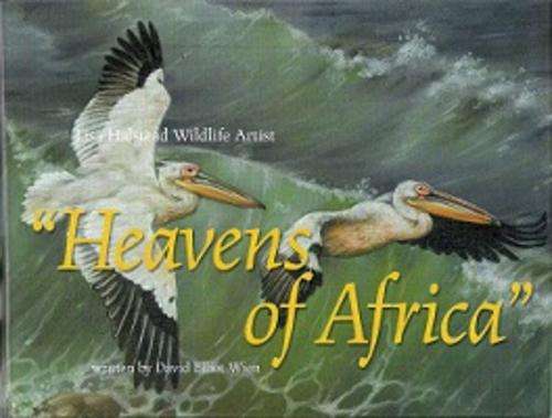 Heavens Of Africa - Art By Lisa Halstead - Text By David Elliot Wien