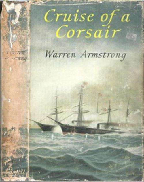 Cruise Of A Corsair - By Warren Armstrong