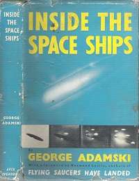 Inside The Space Ships - By George Adamski , Foreword By Desmond Leslie