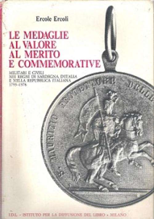 Le Medaglie Al Valore Al Merito E Commemorative - By Ercole Ercoli **SIGNED - SCARCE**