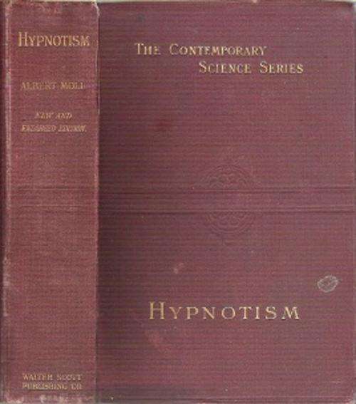 The Contemporary Science Series: `Hypnotism` - By Dr. Albert Moll