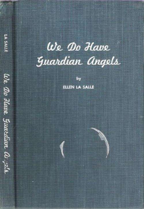 We Do Have Guardian Angels - By Ellen La Salle **1ST EDITION - SCARCE**