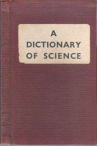 A Dictionary Of Science - By E. B. Uvarov **SCARCE**