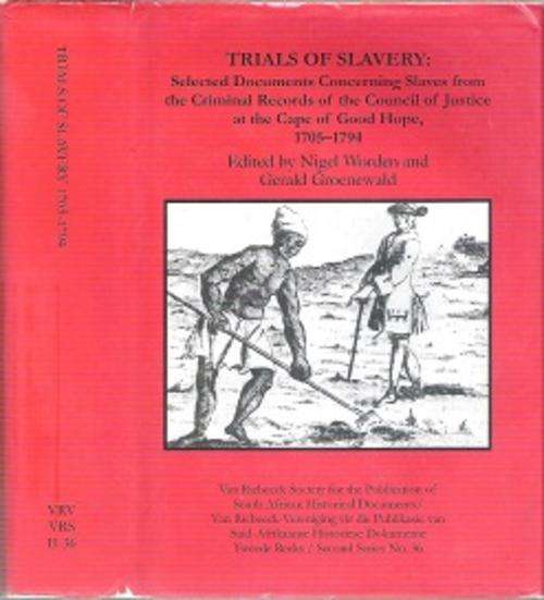 Trials Of Slavery - Edited By Nigel Worden & Gerald Groenewald