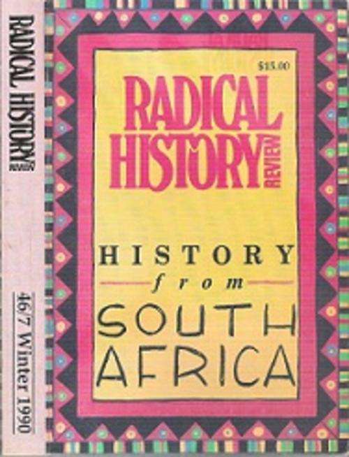 Radical History Review: History From South Africa - By MARHO: The Radical Historians' Organization