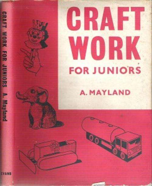 Craft Work For Juniors - By A. Mayland
