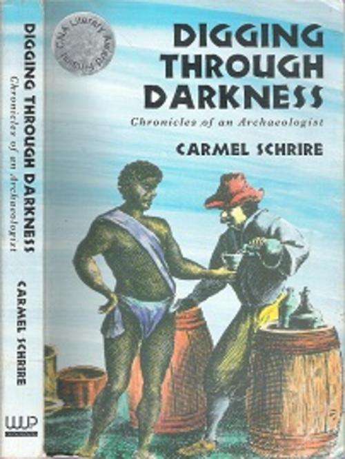 Digging Through Darkness - By Carmel Schrire