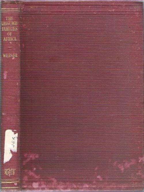 The Language-Families Of Africa - By A. Werner - Preface By Sir E. Denison Ross