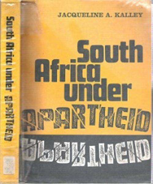 South Africa Under Apartheid - By Jacqueline A. Kalley
