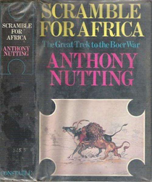 Scramble For Africa: The Great Trek To The Boer War - By Anthony Nutting **EX-LIBRARY**