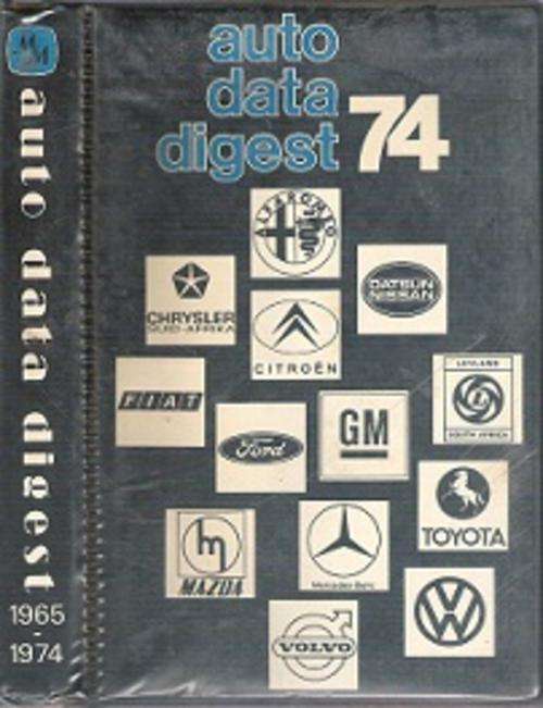 Auto Data Digest '74 - Compiled & Edited By Fred Mead, Ivan Allan & Bill Calcutt