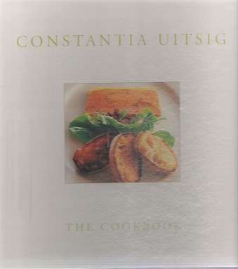 Constantia Uitsig: The Cookbook