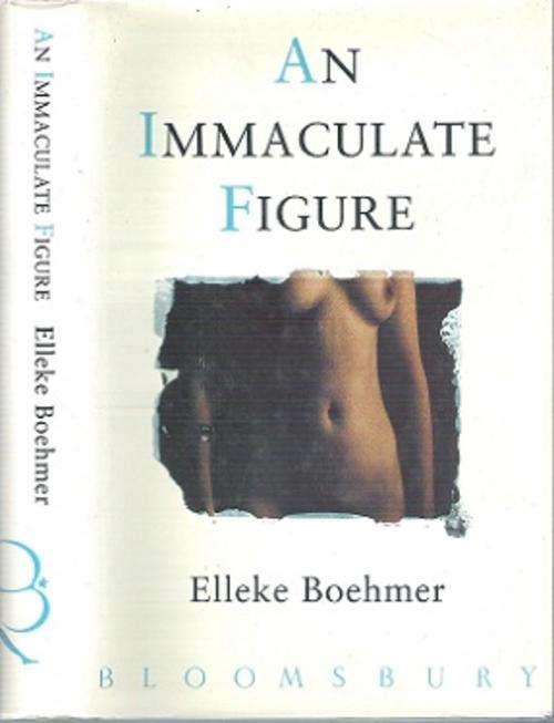 An Immaculate Figure - By Elleke Boehmer
