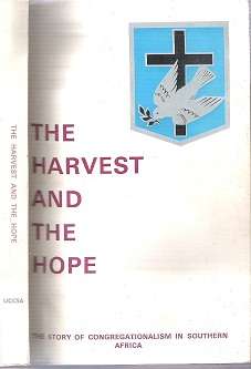 The Harvest & The Hope: The Story Of Congregationalism In Southern Africa